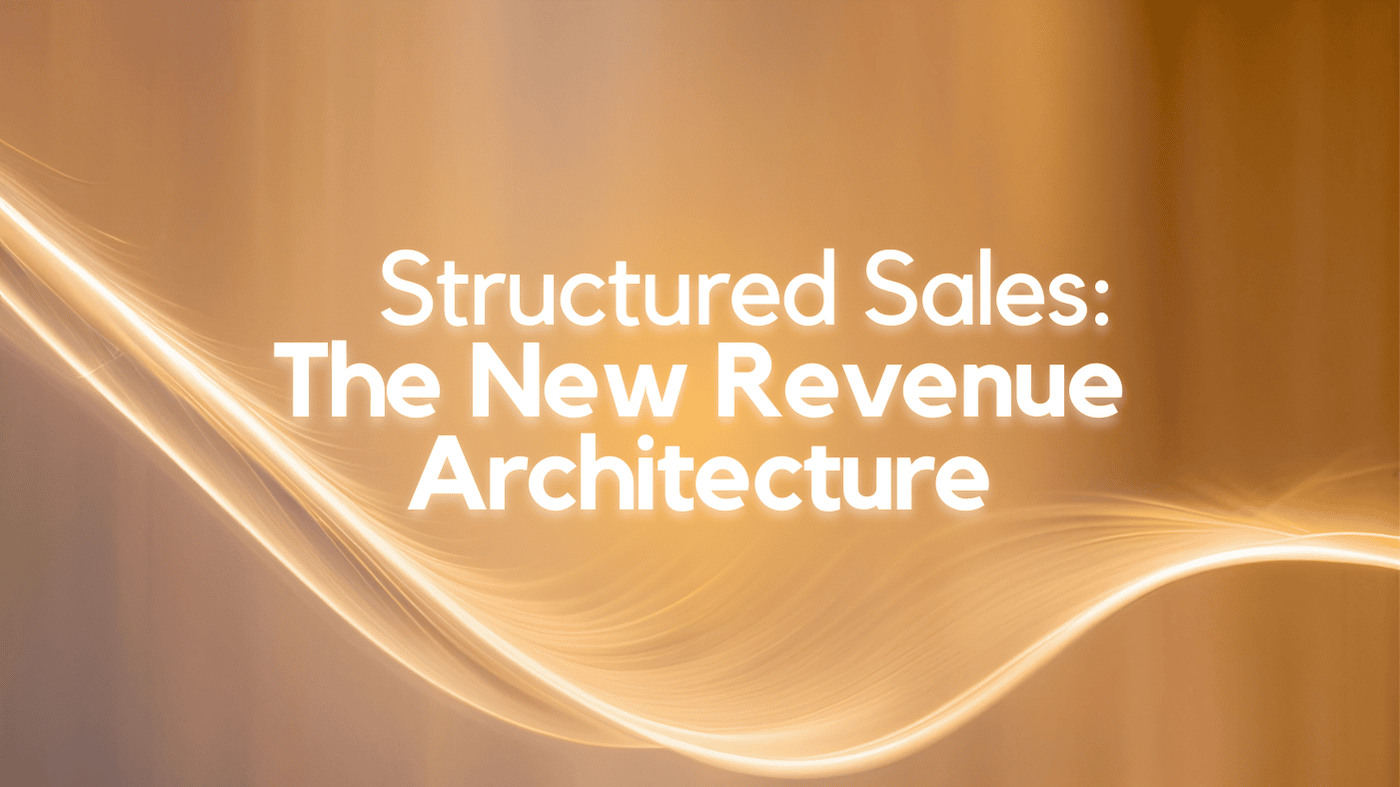 AI-Structured Sales: The New Revenue Architecture